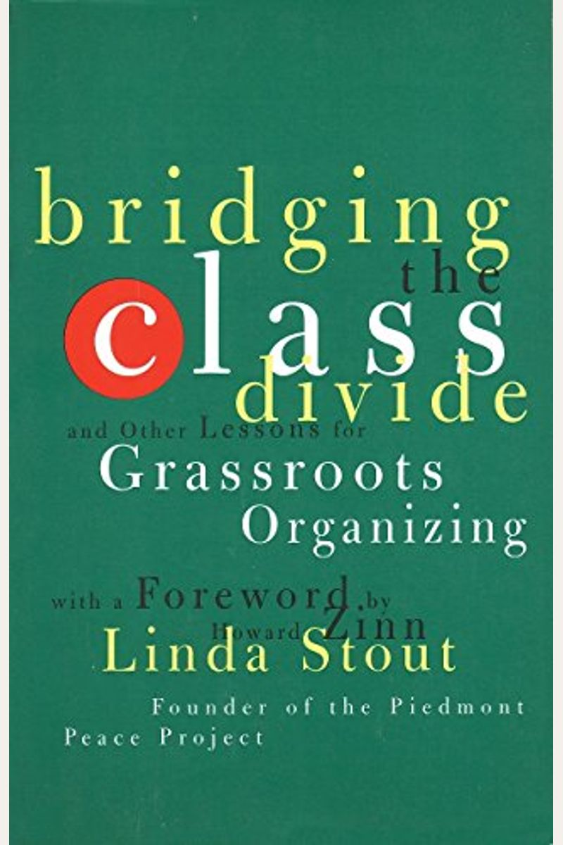 Bridging The Class Divide: And Other Lessons For Grassroots Organizing