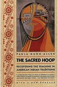 The Sacred Hoop: Recovering The Feminine In American Indian Traditions