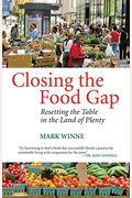 Closing The Food Gap: Resetting The Table In The Land Of Plenty