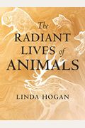 The Radiant Lives Of Animals