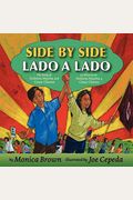 Side By Side/Lado A Lado: The Story Of Dolores Huerta And Cesar Chavez/La Historia De Dolores Huerta Y Cesar Chavez (Bilingual Spanish-English C