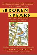 The Broken Spears: The Aztec Account Of The Conquest Of Mexico