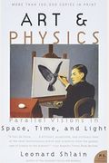 Art & Physics: Parallel Visions In Space, Time, And Light