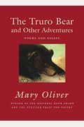 The Truro Bear And Other Adventures: Poems And Essays