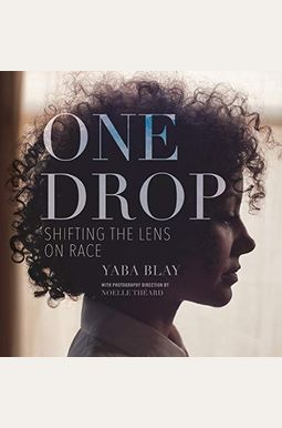 One Drop: Shifting the Lens on Race