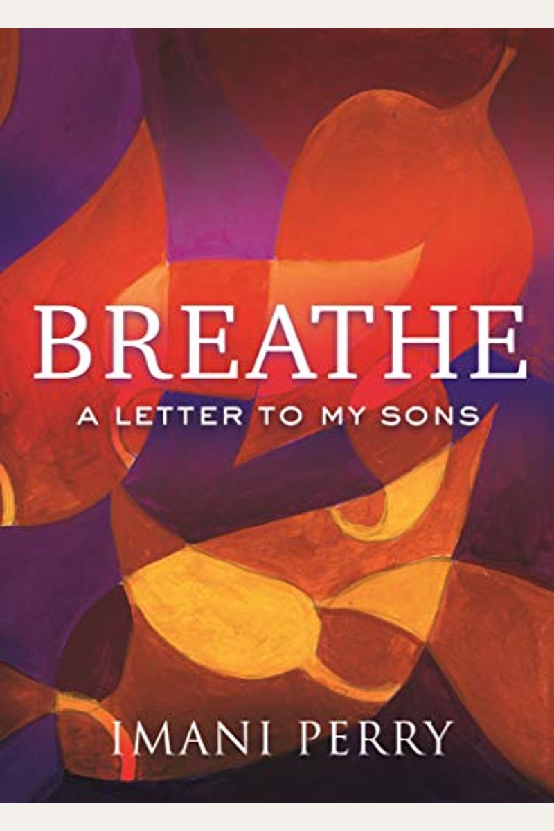 Breathe: A Letter To My Sons