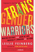 Transgender Warriors: Making History From Joan Of Arc To Marsha P. Johnson And Beyond
