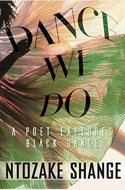Dance We Do: A Poet Explores Black Dance Dance We Do: A Poet Explores Black Dance