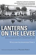 Lanterns On The Levee - Recollections Of A Planter's Son