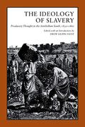 The Ideology Of Slavery: Proslavery Thought In The Antebellum South, 1830-1860