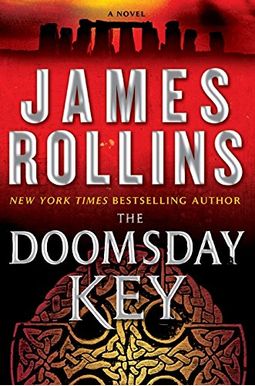 The Doomsday Key: A Sigma Force Novel The Doomsday Key: A Sigma Force Novel