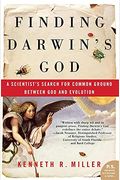 Finding Darwin's God: A Scientist's Search For Common Ground Between God And Evolution