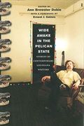 Wide Awake in the Pelican State: Stories by Contemporary Louisiana Writers