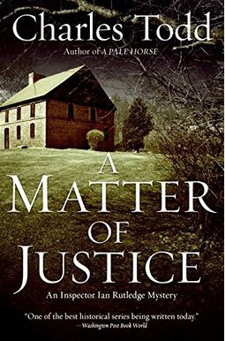 A Matter Of Justice: An Inspector Ian Rutledge Mystery (Inspector Ian Rutledge Mysteries) A Matter Of Justice: An Inspector Ian Rutledge Mystery (Inspector Ian Rutledge Mysteries)