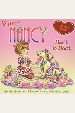Fancy Nancy: Heart to Heart: With Fancy Stickers! [With Sticker(s)]