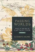 Passing Worlds: Tahiti In The Era Of Captain Cook