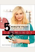 The 5-Minute Face: The Quick & Easy Makeup Guide For Every Woman
