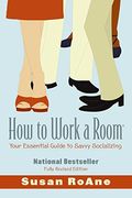 How To Work A Room: Your Essential Guide To Savvy Socializing