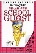 The Case Of The School Ghost: The Buddy Files (Volume 6)