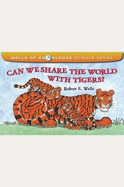 Can We Share The World With Tigers? Can We Share The World With Tigers?