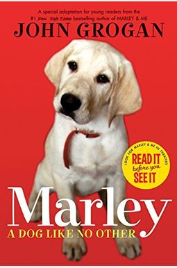Marley: A Dog Like No Other Marley: A Dog Like No Other