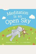 Meditation Is An Open Sky: Mindfulness For Kids