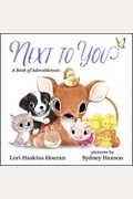 Next To You: A Book Of Adorableness