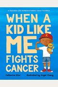 When A Kid Like Me Fights Cancer