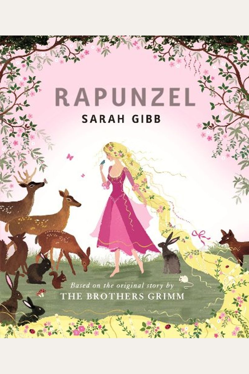 Rapunzel: Based On The Original Story By The Brothers Grimm