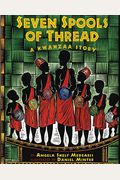 Seven Spools Of Thread: A Kwanzaa Story