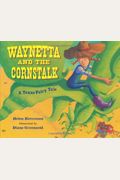 Waynetta And The Cornstalk: A Texas Fairy Tale