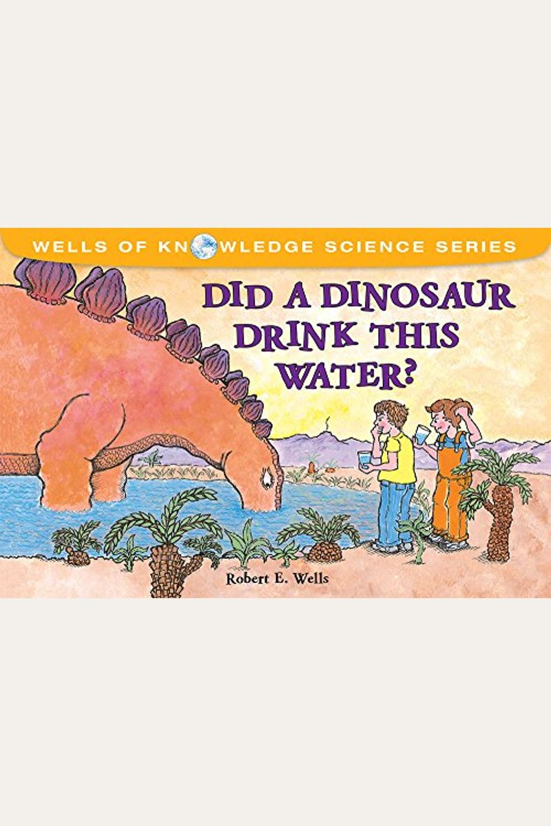 Did A Dinosaur Drink This Water?