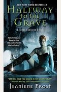 Halfway To The Grave (A Night Huntress Novel, Book 1)