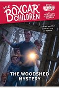 The Woodshed Mystery (The Boxcar Children Mysteries)