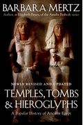 Temples, Tombs, And Hieroglyphs: A Popular History Of Ancient Egypt
