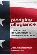 Pledging Allegiance: The Politics Of Patriotism In American's Schools