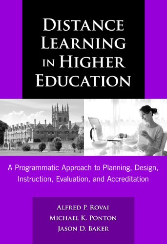 Distance Learning in Higher Education: A Programmatic Approach to Planning, Design Instruction, Evaluation, and Accreditation