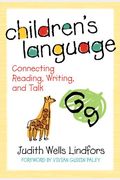 Children's Language: Connecting Reading, Writing, And Talk