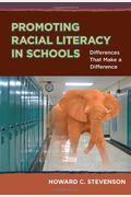 Promoting Racial Literacy In Schools: Differences That Make A Difference