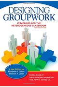 Designing Groupwork: Strategies For The Heterogeneous Classroom