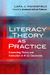 Literacy Theory As Practice: Connecting Theory And Instruction In K-12 Classrooms