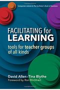 Facilitating for Learning: Tools for Teacher Groups of All Kinds