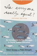 Is Everyone Really Equal?: An Introduction To Key Concepts In Social Justice Education