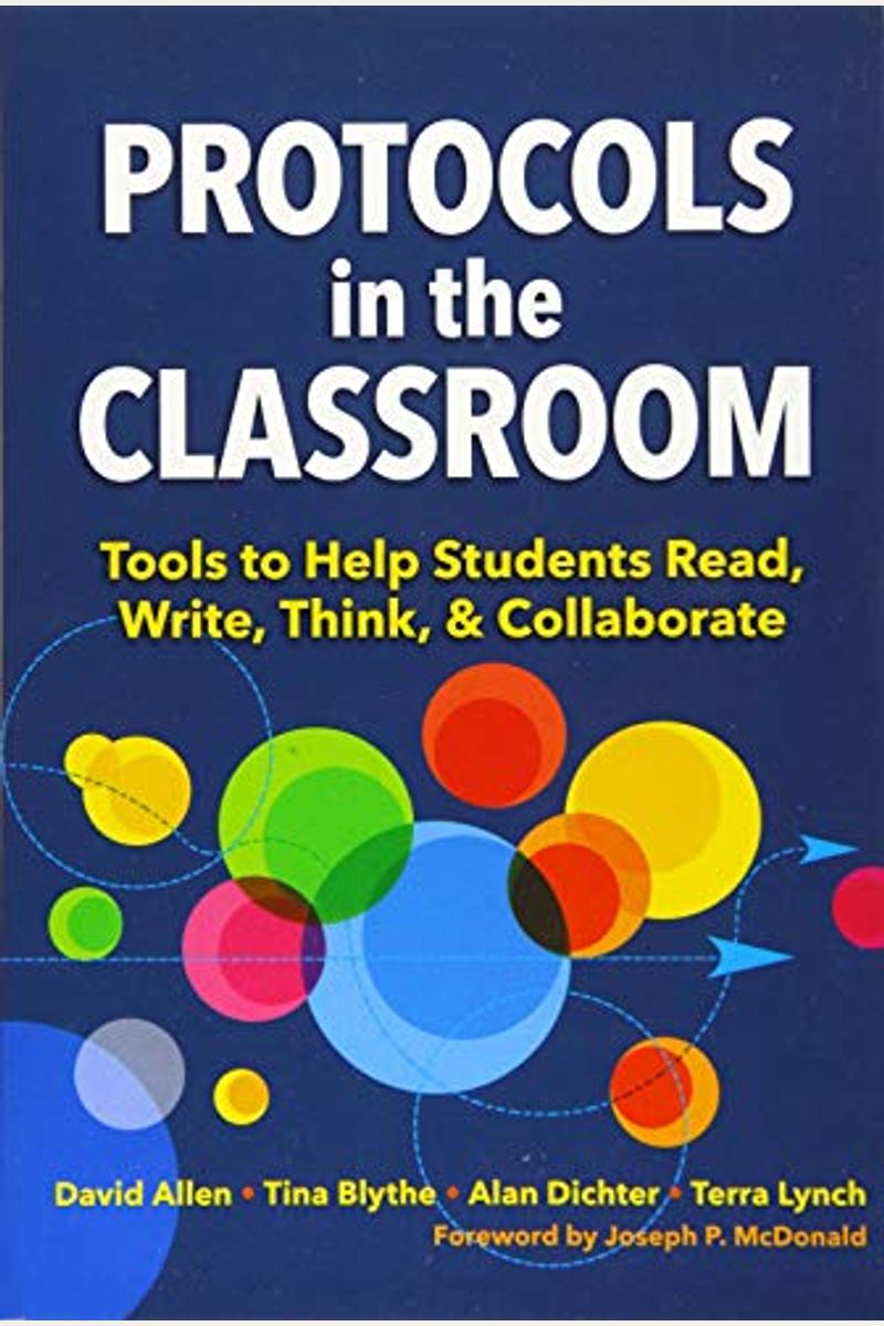 Protocols in the Classroom: Tools to Help Students Read, Write, Think, and Collaborate
