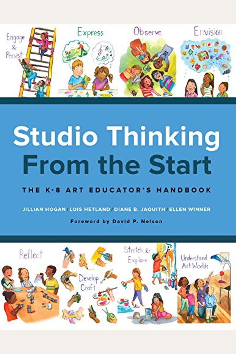 Studio Thinking From The Start: The K-8 Art Educator's Handbook