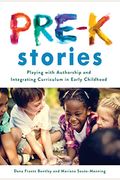 Pre-K Stories: Playing With Authorship And Integrating Curriculum In Early Childhood