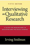 Interviewing As Qualitative Research: A Guide For Researchers In Education And The Social Sciences