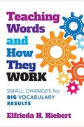 Teaching Words And How They Work: Small Changes For Big Vocabulary Results
