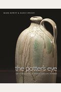 The Potter's Eye: Art And Tradition In North Carolina Pottery