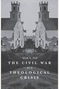 The Civil War As A Theological Crisis